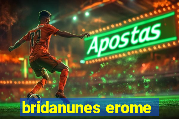 bridanunes erome